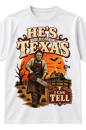 Vintage horror-western graphic with a masked chainsaw wielder in a rural Texas scene and the text HE’S FROM TEXAS I CAN TELL.