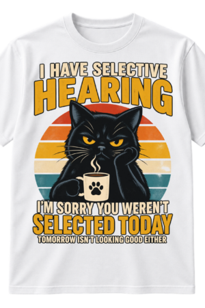 Vintage graphic of a grumpy black cat holding a coffee mug with the quote I Have Selective Hearing.