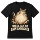 Vintage-style illustration of a plump reclining tabby cat with the text “FATHER, I AM BUT SKIN AND BONES.”