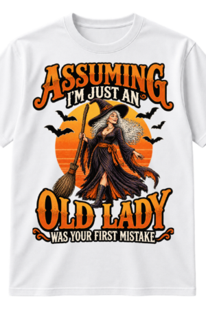 Vintage Halloween graphic reading ASSUMING I'M JUST AN OLD LADY WAS YOUR FIRST MISTAKE with a broom-holding witch, bats, and striped moon.