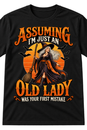 Vintage Halloween graphic reading ASSUMING I'M JUST AN OLD LADY WAS YOUR FIRST MISTAKE with a broom-holding witch, bats, and striped moon.