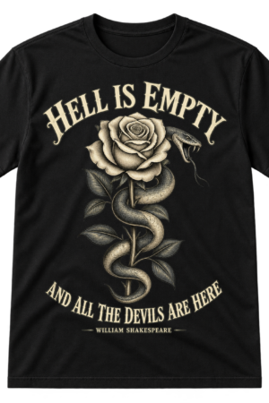 Vintage Shakespeare quote design reading HELL IS EMPTY AND ALL THE DEVILS ARE HERE around a rose entwined with a serpent.