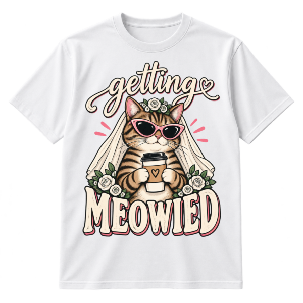 Vintage graphic reading “getting MEOWIED” with a striped cat wearing cat-eye sunglasses and a bridal veil while holding a takeaway coffee cup.