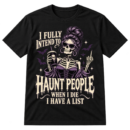 Vintage gothic skeleton woman with sunglasses and a drink beside the quote I FULLY INTEND TO HAUNT PEOPLE WHEN I DIE I HAVE A LIST.