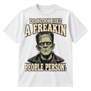 Vintage distressed design reading “DO I LOOK LIKE A FREAKIN’ PEOPLE PERSON?” around an irritated Frankenstein-style monster portrait.
