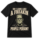 Vintage distressed design reading “DO I LOOK LIKE A FREAKIN’ PEOPLE PERSON?” around an irritated Frankenstein-style monster portrait.