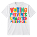 Multicolored uppercase lettering reading "VOTING PREVENTS UNWANTED PRESIDENCIES" in four stacked lines with playful geometric letter details.
