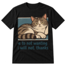 Vintage-style lounging cat illustration with the text “due to not wanting to, i will not. thanks,”.